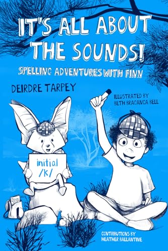 It's All about the Sounds! Spelling Adventures with Finn: Initial /k/ It's All about the Sounds! Spelling Adventures with Finn: Initial /k/