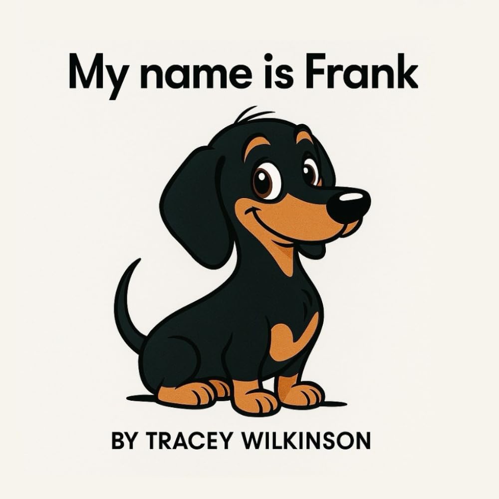 My name is Frank (Frank the Miniature Dachshund)