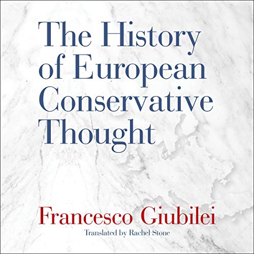 The History of European Conservative Thought by Francesco Giubilei episode artwork