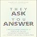 They Ask You Answer: A Revolutionary Approach to Inbound Sales, Content Marketing, and Today's Digital Consumer