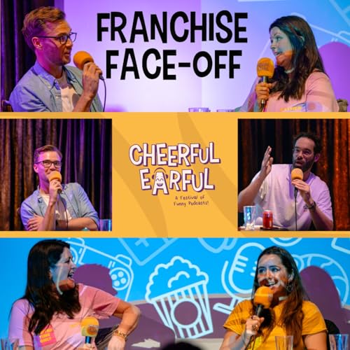 Franchise Face-Off Live at the Cheerful Earful Festival 2025 Podcast Por capa