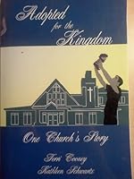 Adopted for the Kingdom: One Church's Story B000MTCRP0 Book Cover