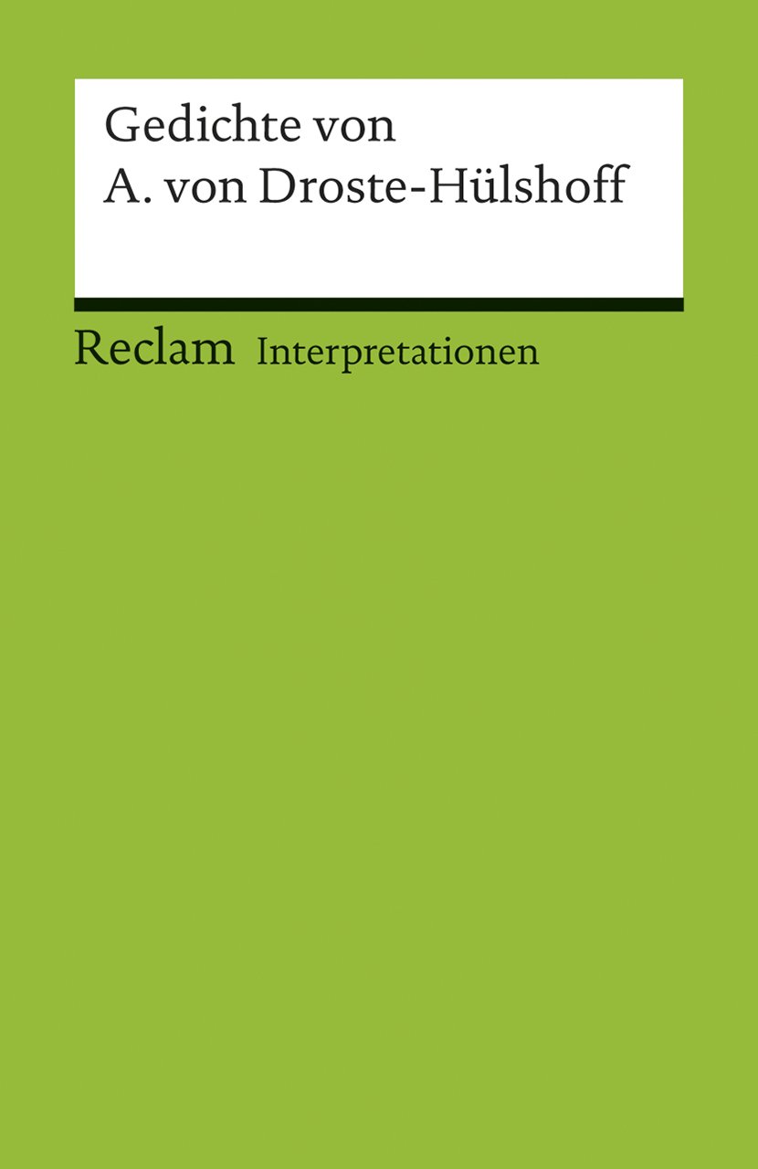 Interpretationen: Gedichte von Annette von Droste-Hülshoff: Deutsch-Lektüre, Deutsche Klassiker der Literatur (Reclams Universal-Bibliothek)