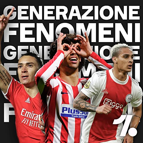 Generazione Fenomeni #17 - Joao Felix deve lasciare l'Atletico? Meglio Nunez o Antony?