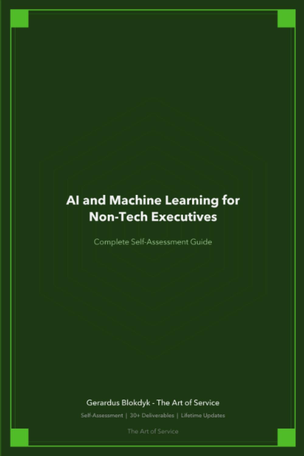 The Operational Excellence Library; Mastering AI and Machine Learning for Non-Tech Executives