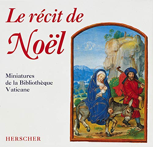 Télécharger Le récit de Noël : Miniatures de la Bibliothèque vaticane Gratuit