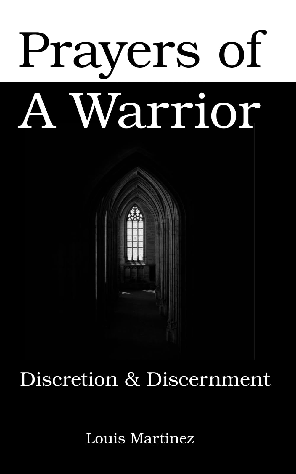 Prayers of a Warrior: Discretion & Discernment