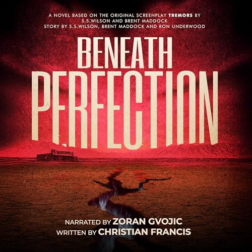 Beneath Perfection Audiolibro Por Christian Francis, S.S. Wilson, Brent Maddock, Ron Underwood arte de portada