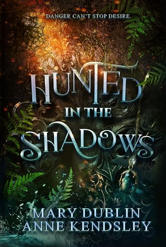 Hunted in the Shadows: A Spellbinding Enemies-to-Lovers Urban Fantasy Adventure (Shot in the Dark Series Book 2) (English Edition)