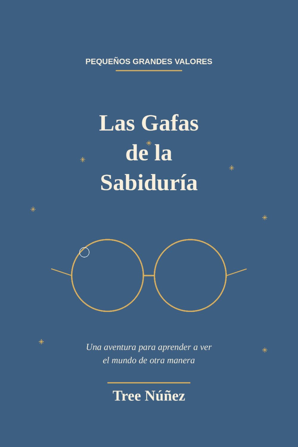 Las Gafas de la Sabiduría: Una aventura para aprender a ver el mundo de otra manera
