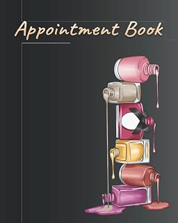 Nail Salon Appointment Book: Appointment Book For Nail Tech, Beauty Salon And Spa. Unique Gift For Nail Technician