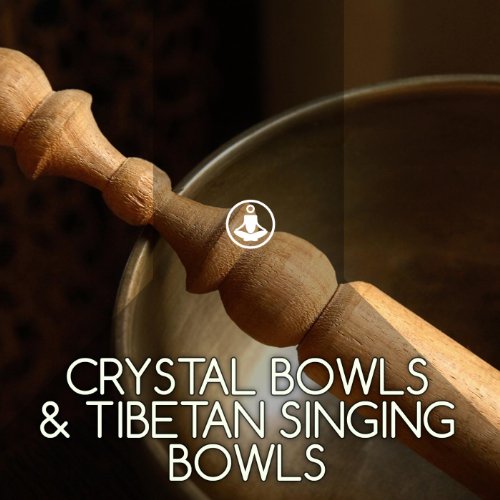 Crystal Bowls & Tibetan Singing Bowls