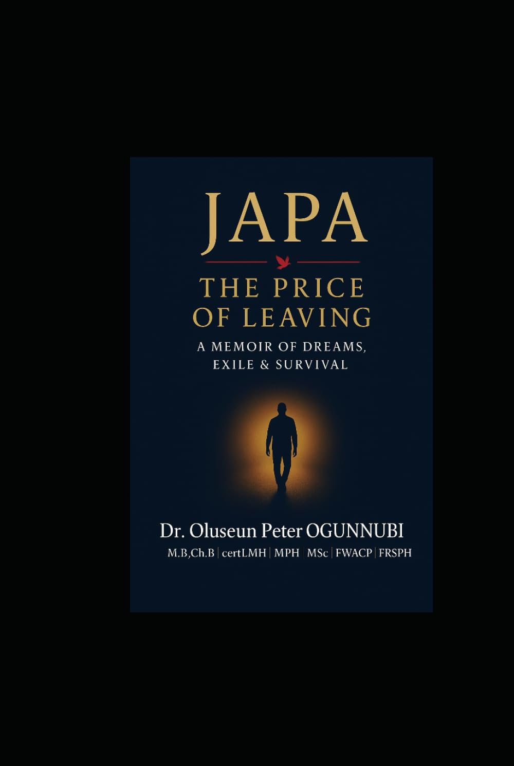 JAPA: THE PRICE OF LEAVING: –A Memoir of Dreams, Exile & Survival