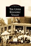 The Upper Kennebec Valley (Images of America)