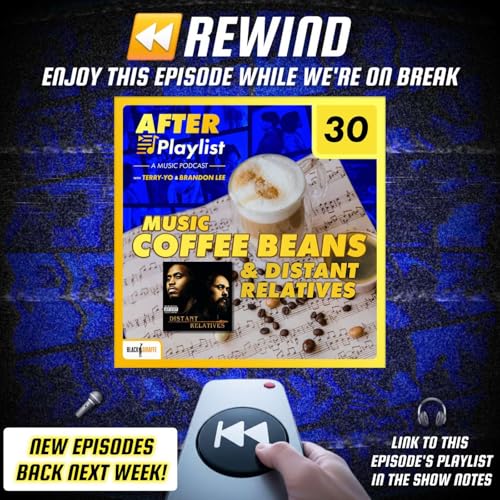 REWIND ⏪ Music Coffee Beans + Distant Relatives (Episode/Playlist 30)