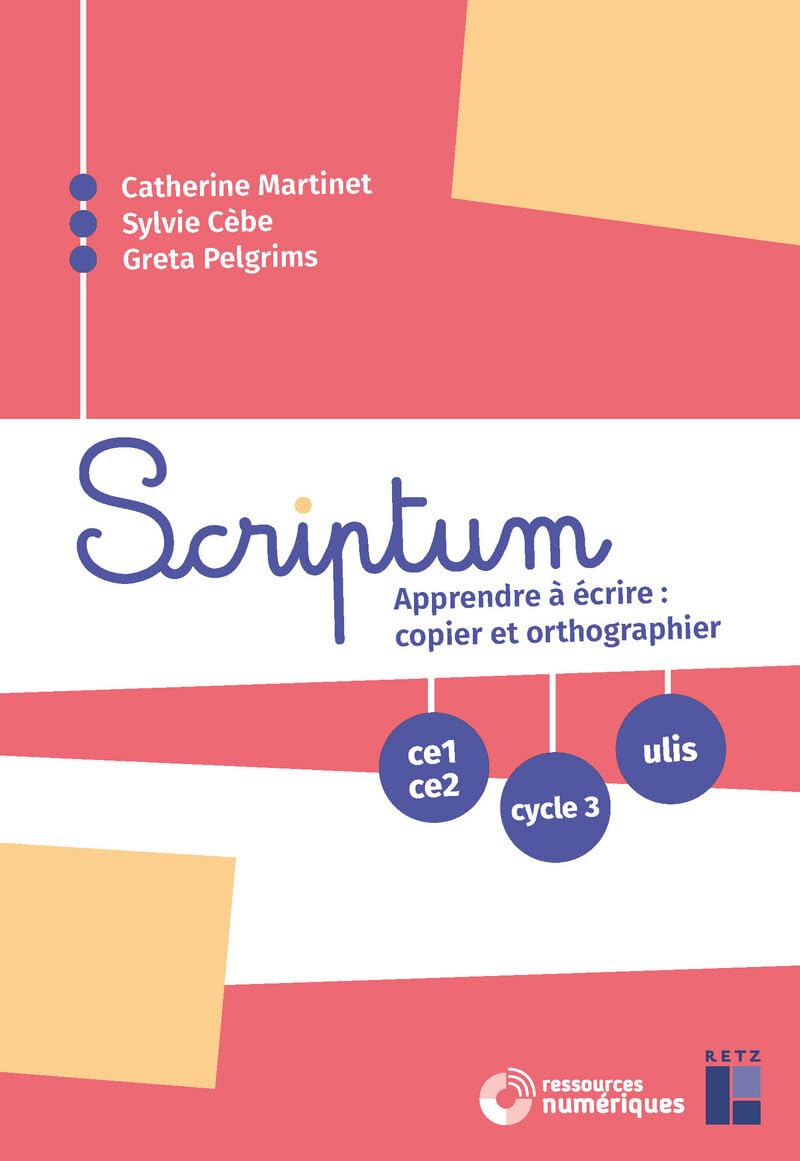 Scriptum - Apprendre à écrire : copier et orthographier CE1 CE2 Cycle 3 ULIS (+ ressources numériques)