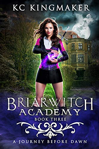 Briarwitch Academy 3: A Journey Before Dawn by [KC Kingmaker]