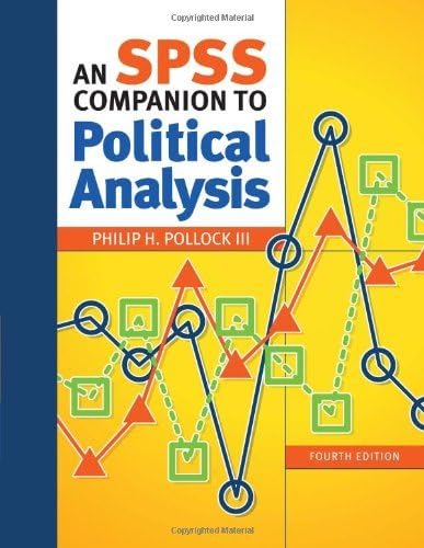 By Philip H. H. Pollock - An SPSS Companion to Political Analysis (Fourth Edition)
