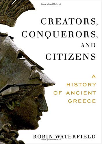 Creators, Conquerors, and Citizens: A History of Ancient Greece