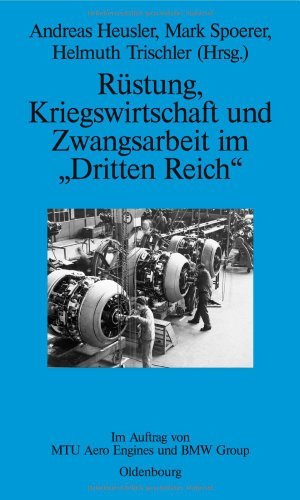 Rüstung, Kriegswirtschaft und Zwangsarbeit im "Dritten Reich": Im Auftrag von MTU Aero Engines und BMW Group (Perspektiven 3)