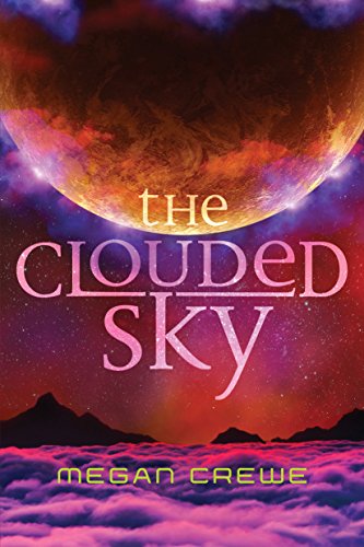 The Clouded Sky (The Earth & Sky Trilogy Book 2) The Clouded Sky (The Earth & Sky Trilogy Book 2)