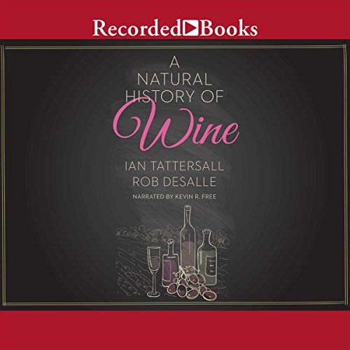 A Natural History of Wine by Ian Tattersall, Rob DeSalle episode artwork