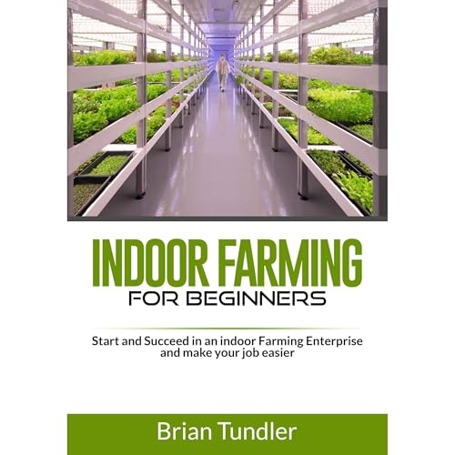 INDOOR FARMING for beginners by Brian Tundler episode artwork