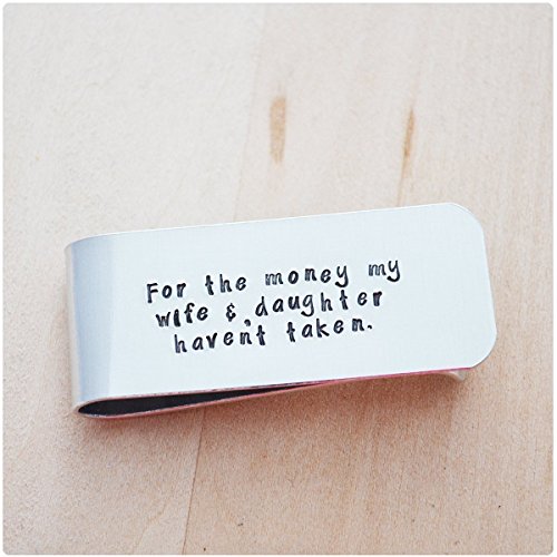For the Money My Wife Daughter Haven't Taken Personalized Money Clips for Men Funny Gift Dad Son Kid