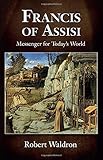 Francis of Assisi: Messenger for Today's World