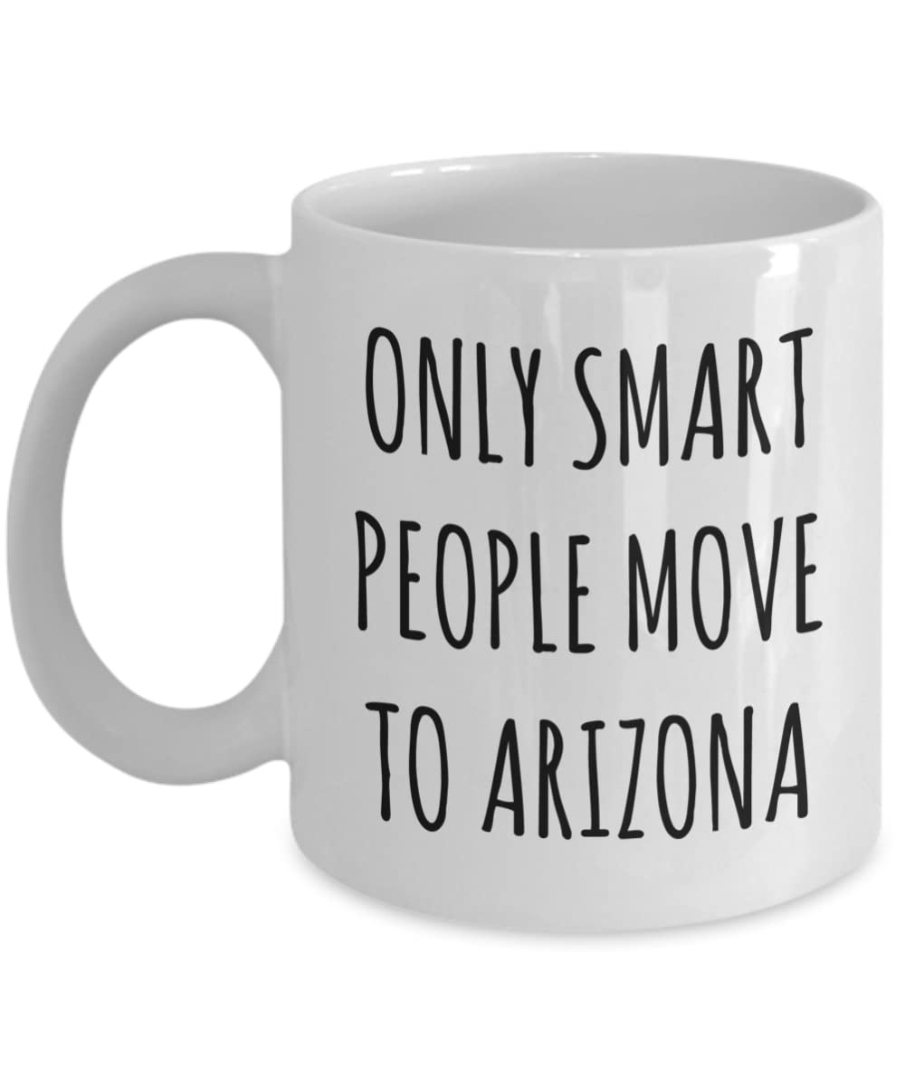 Moving to Arizona Mug, Only Smart People Move to Arizona Coffee Mug, Moving to Arizona Gifts