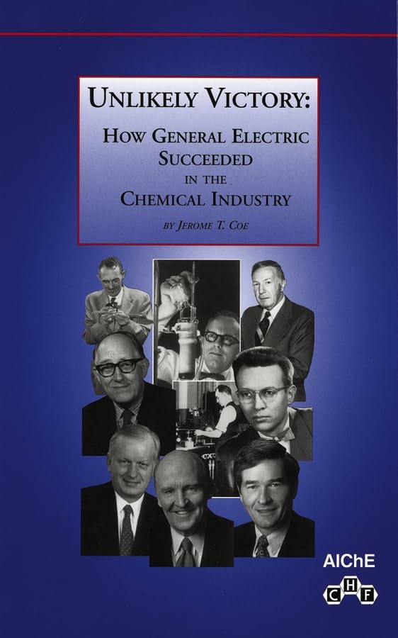 Buy Unlikely Victory: How General Electric Succeeded in the Chemical Industry — BookShops.in