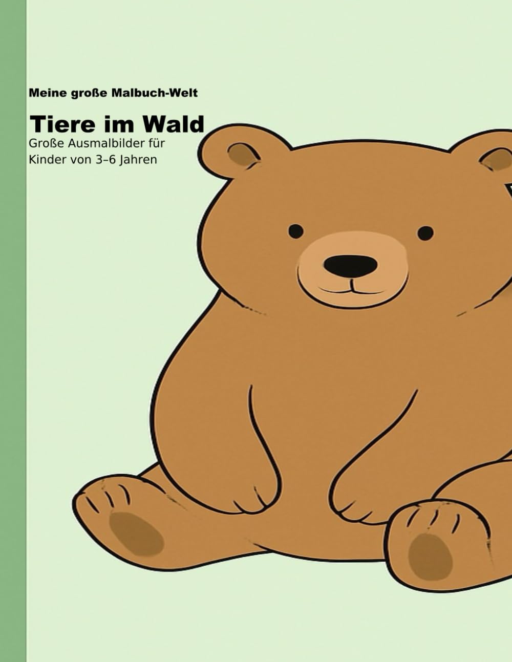 Tiere im Wald: Große Ausmalbilder für Kinder von 3–6 Jahren (Meine große Malbuch-Welt)