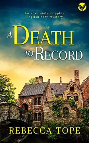 A DEATH TO RECORD an absolutely gripping English cozy mystery