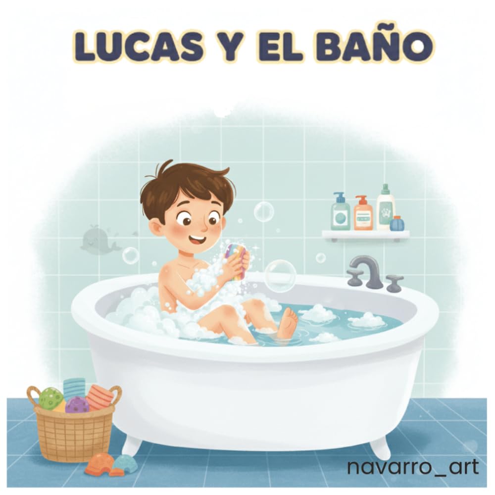 Lucas y el baño: La expedición al reino de la espuma (El pequeño Lucas)