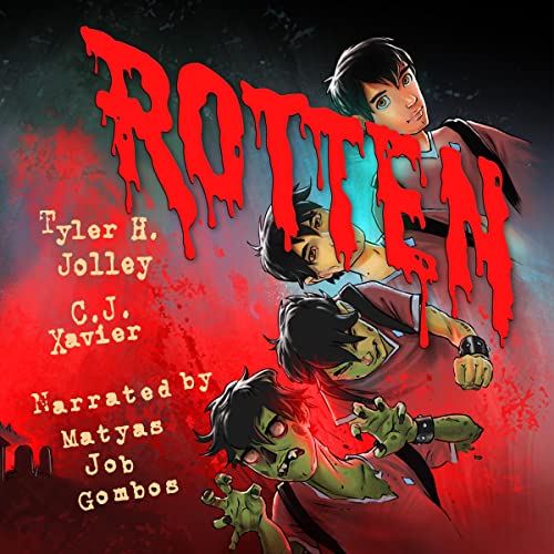 Rotten (Audible Audio Edition) Tyler Jolley, C.J. Xavier