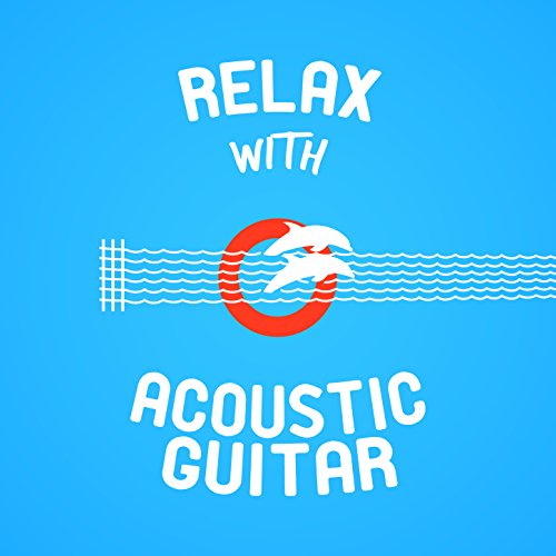Relax with Acoustic Guitar by Easy Listening Guitar & Guitar on Amazon