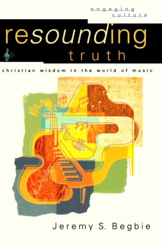Resounding Truth: Christian Wisdom in the World of Music (Engaging Culture) - Image 2