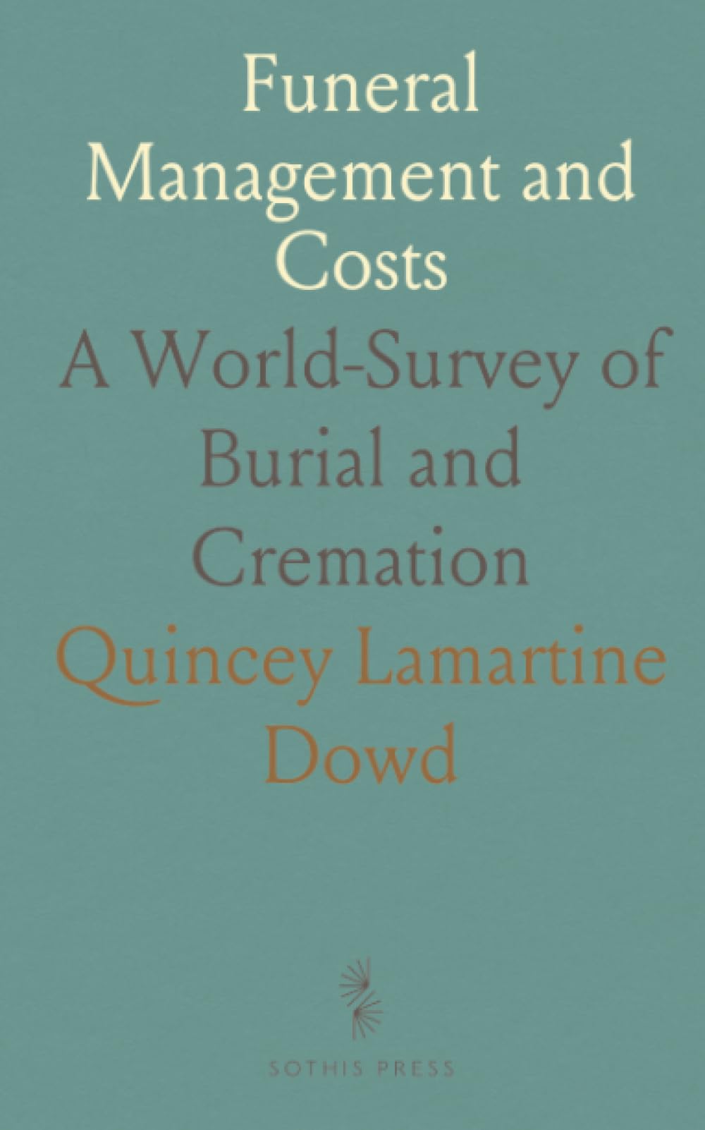 Funeral Management and Costs: A World-Survey of Burial and Cremation