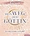 Dein Weg der Göttin: Sei mutig, sei anders, sei du selbst! 7 Tore zu deinen weiblichen Kraftquellen: Wie Frauen ihr Potential ausschöpfen, Unsicherheiten überwinden und in die weibliche Kraft finden eine Frau günstig Kaufen-Dein Weg der Göttin: Sei mutig, sei anders, sei du selbst! 7 Tore zu deinen weiblichen Kraftquellen: Wie Frauen ihr Potential ausschöpfen, Unsicherheiten überwinden und in die weibliche Kraft finden