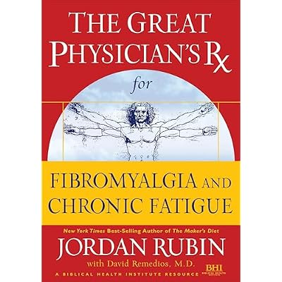 The Great Physician's Rx for Fibromyalgia and Chronic Fatigue