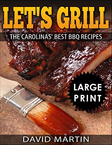 Let's Grill: Carolinas' Best BBQ Recipes ***Black and White Large Print Edition***