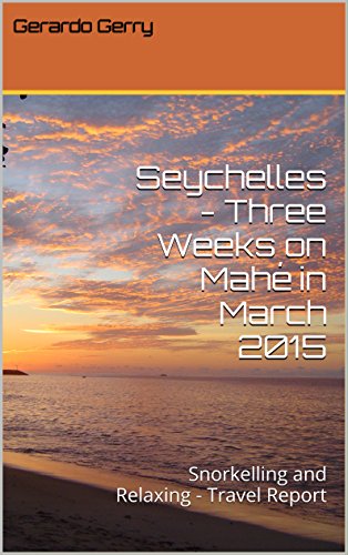 Seychelles - Three Weeks on Mahé in March 2015