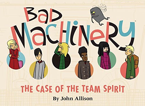 Télécharger Bad Machinery Vol. 1: Case of the Team Spirit (English Edition) Francais PDF