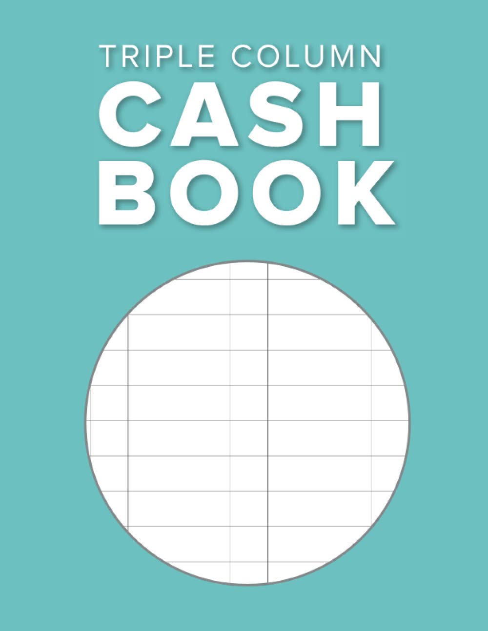 Triple Column Cash Book: Record Business Transactions | Treble Column Cash Analysis Book | 120 Pages