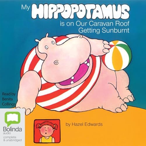 Page de couverture de My Hippopotamus Is on Our Caravan Roof Getting Sunburnt