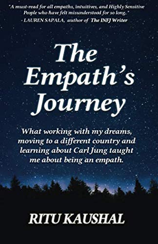 The Empath's Journey: What Working with My Dreams, Moving to a Different Country and Learning About Carl Jung Taught Me About Being an Empath.