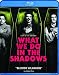 What We Do in the Shadows [Blu-ray]