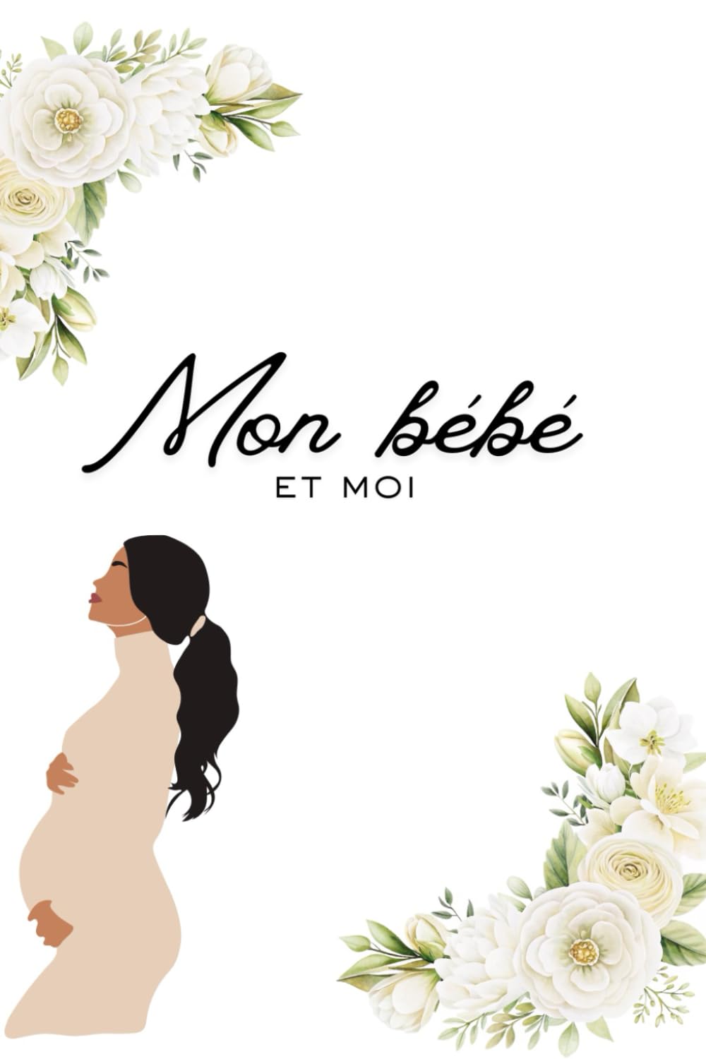 Mon bébé et moi – Journal de grossesse à compléter: pour future maman