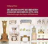 Die Zeichenmappe des Ebenisten Johannes Klinckerfuss (1770-1831): Möbelzeichnungen des Empire und Biedermeier - Wolfgang Wiese 