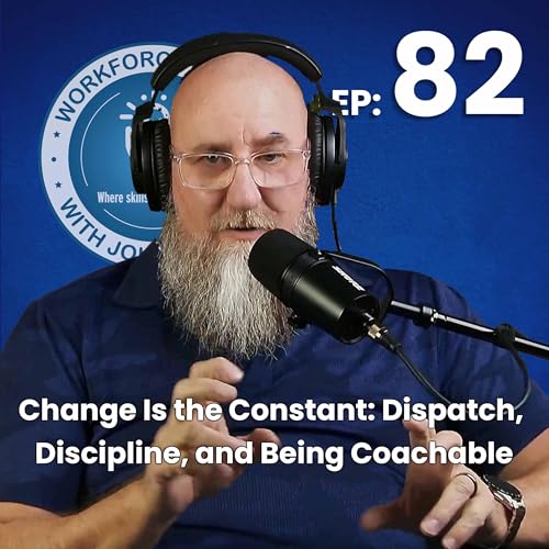 Page de couverture de Episode 82: Change Is the Constant: Dispatch, Discipline, and Being Coachable